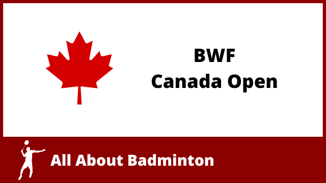 2023 BWF Canada Open  Dates, Draw, Players & Prize Money