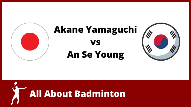 Akane Yamaguchi vs An Se Young H2H